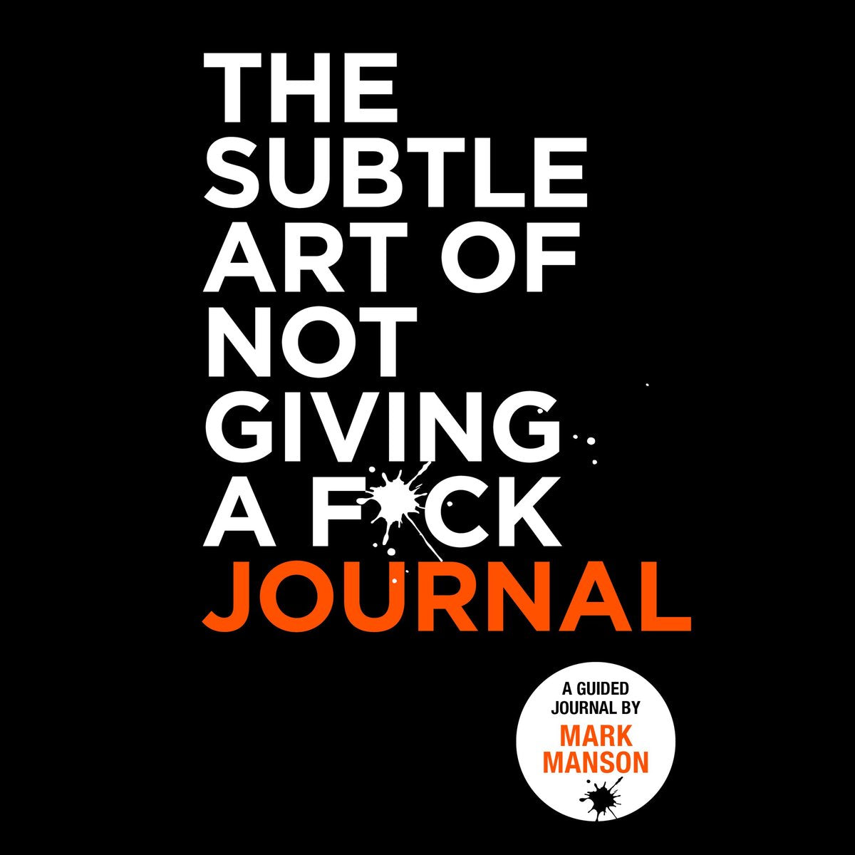 The subtle art of not giving a f*ck journal