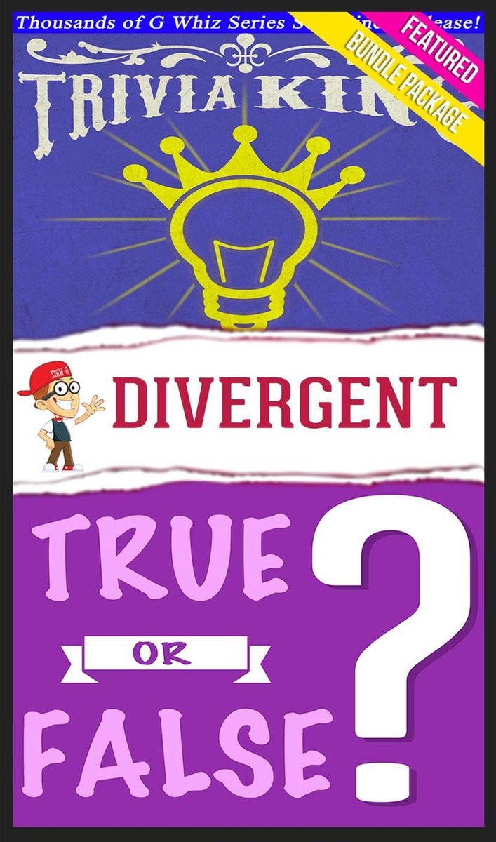 Gwhizbooks.com - trilogía divergente - ¿verdadero o falso? rey de las trivias!