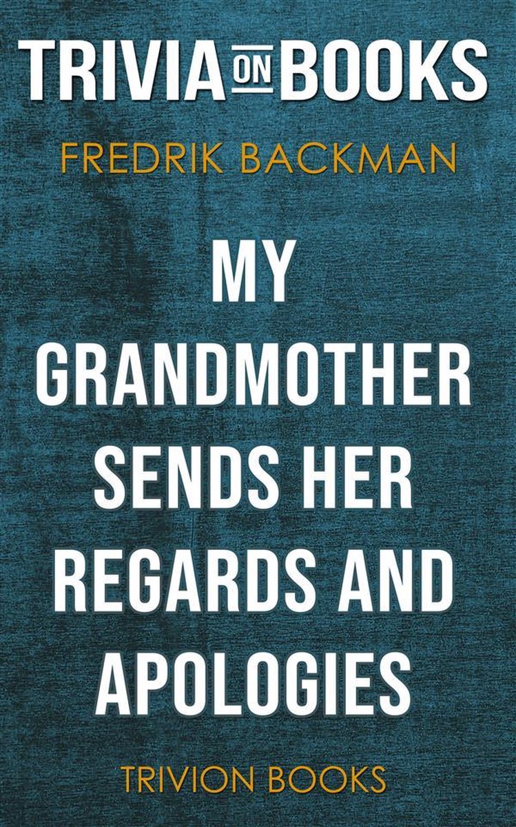 Mi abuela le manda saludos y disculpas por fredrik backman (trivia-on-books)