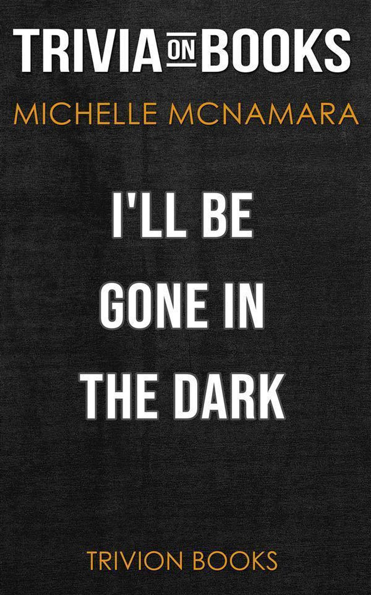 Me iré en la oscuridad por michelle mcnamara (trivia-on-books)