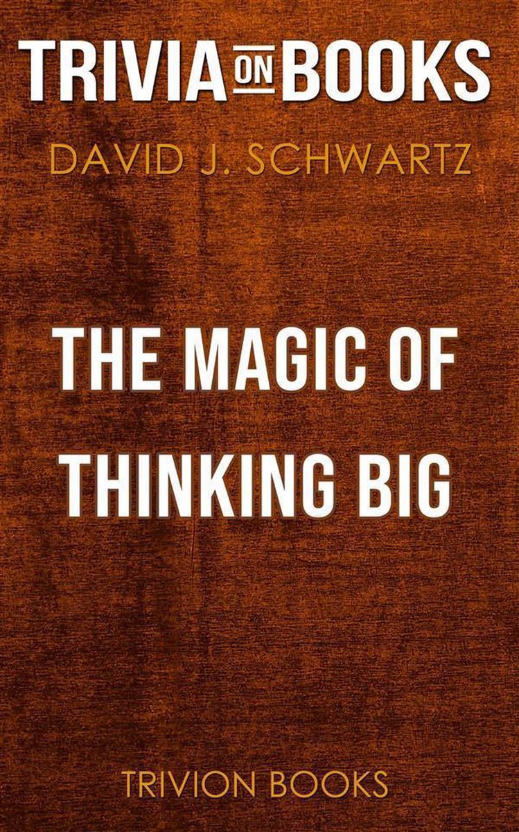 La magia di pensare in grande di David J. Schwartz (curiosità sui libri)