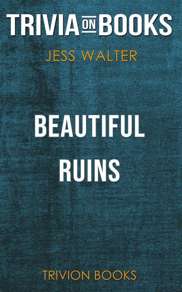 Bellissime rovine di Jess Walter (curiosità sui libri)