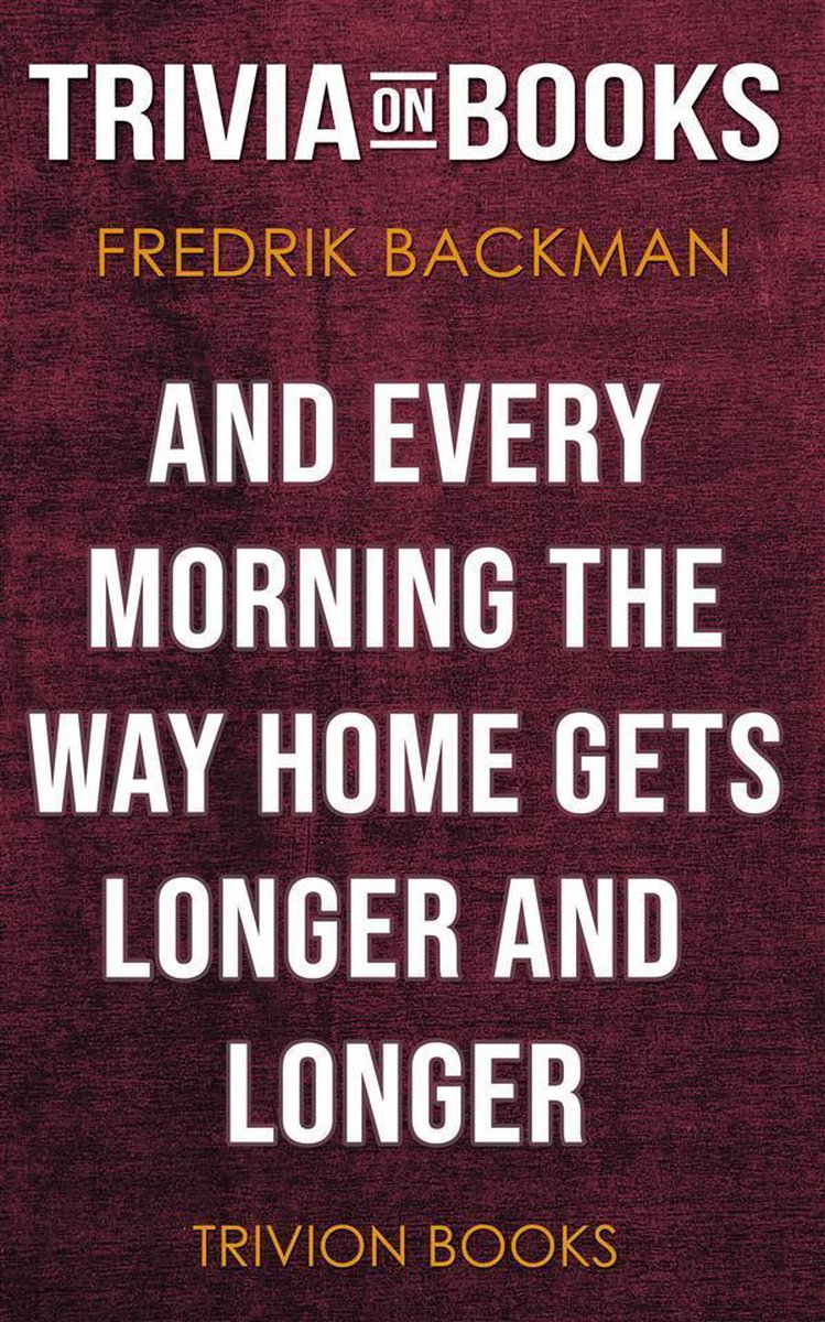 E ogni mattina la strada verso casa diventa sempre più lunga di Fredrik Backman (curiosità sui libri)