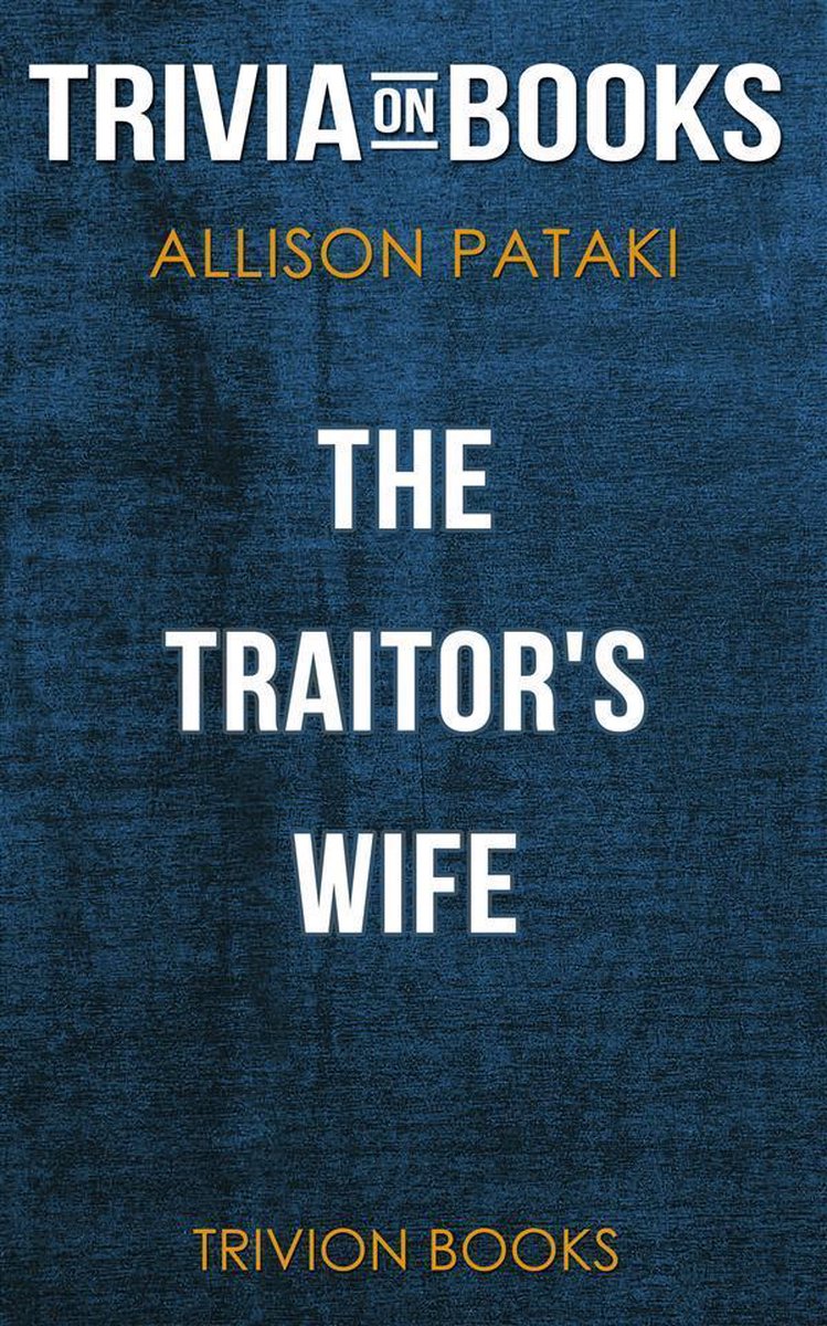 La esposa del traidor de allison pataki (trivia-on-books)