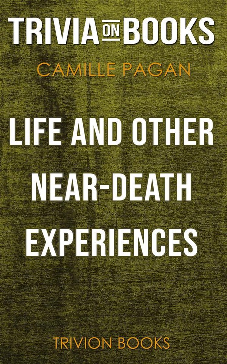 La vida y otras experiencias cercanas a la muerte por camille pagán (trivia-on-books)