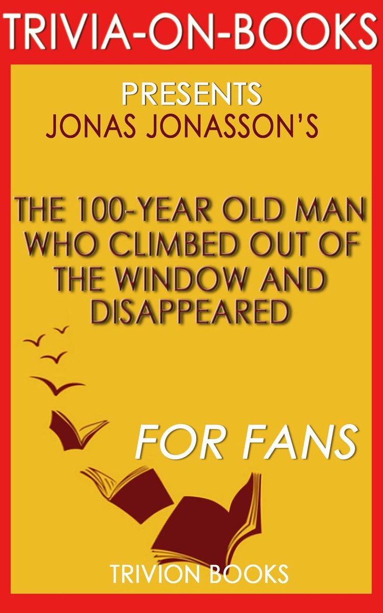 L'uomo di 100 anni che saltò dalla finestra e scomparve di Jonas Jonasson (curiosità sui libri)