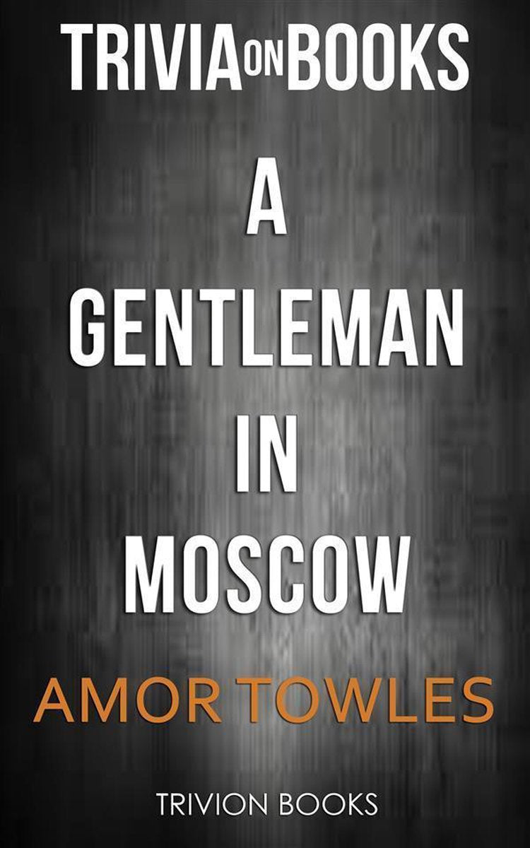 Un gentiluomo a Mosca di amor towles (curiosità sui libri)