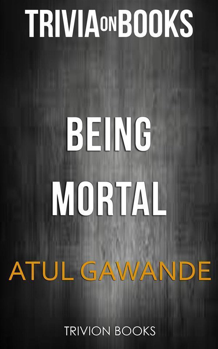 Ser mortal por atul gawande (trivia-on-books)