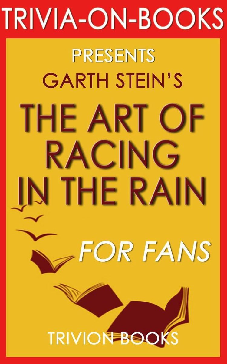 El arte de correr bajo la lluvia por garth stein (la trivia que falta)