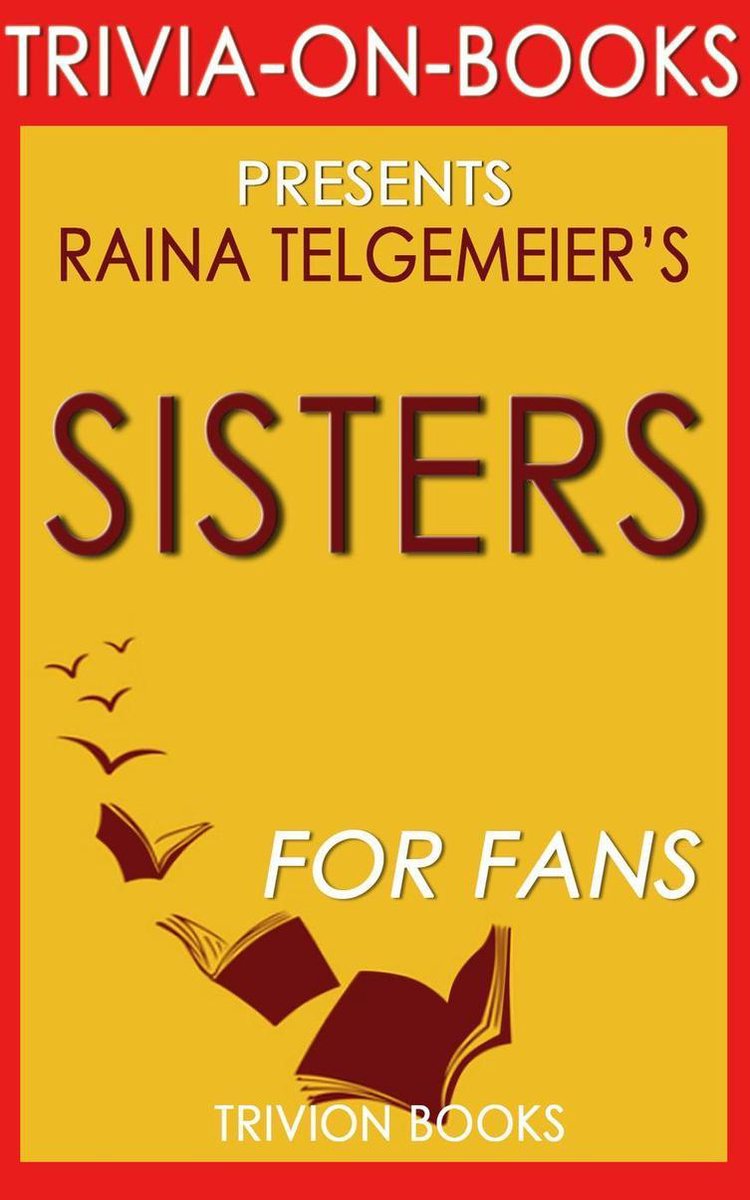 Hermanas de raina telgemeier (trivia-en-libros)