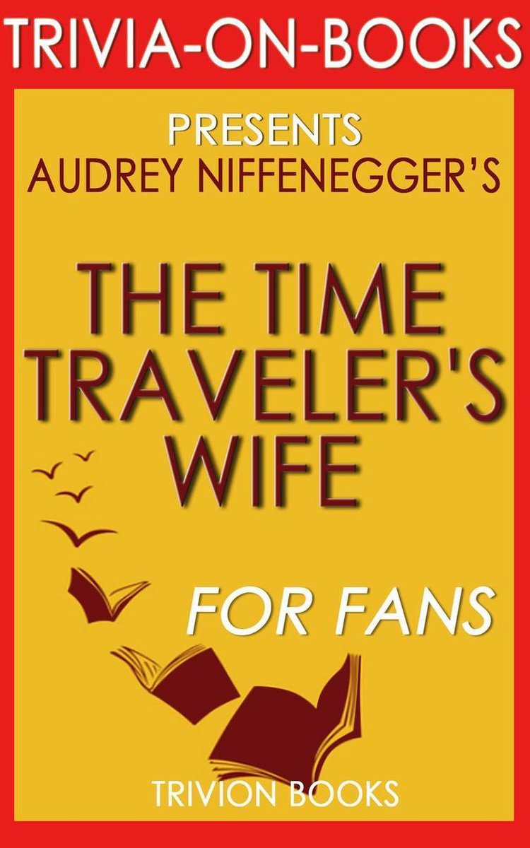 La esposa del viajero en el tiempo: de Audrey Niffenegger (trivia-en-libros)