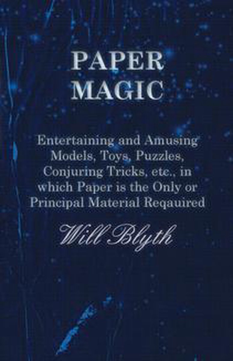 Magia con papel: modelos, juguetes, rompecabezas, trucos de magia, etc. entretenidos y divertidos, en los que el papel es el único o principal material necesario.