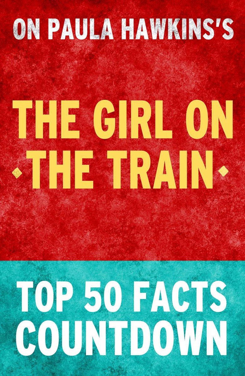 La chica del tren: cuenta atrás de los 50 hechos principales