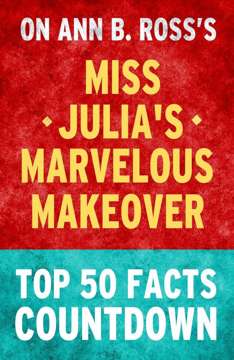 Il meraviglioso restyling di Miss Julia: conto alla rovescia dei 50 principali fatti