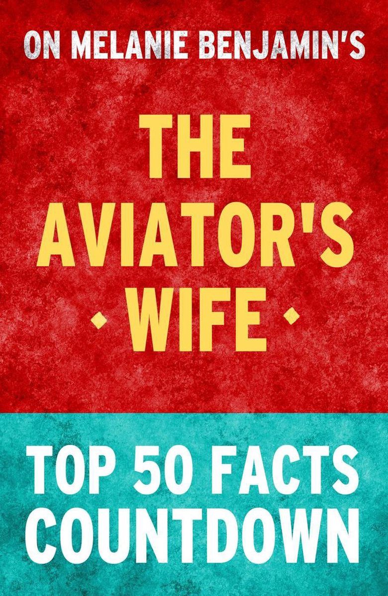 La esposa del aviador: cuenta regresiva de los 50 hechos principales