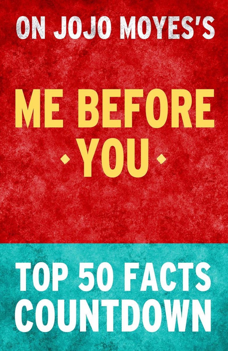 Yo antes que tú por jojo moyes - cuenta regresiva de los 50 hechos principales