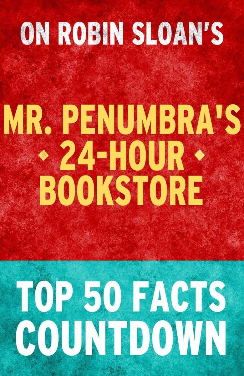 La librería 24 horas del Sr. Penumbra: cuenta regresiva de los 50 hechos principales