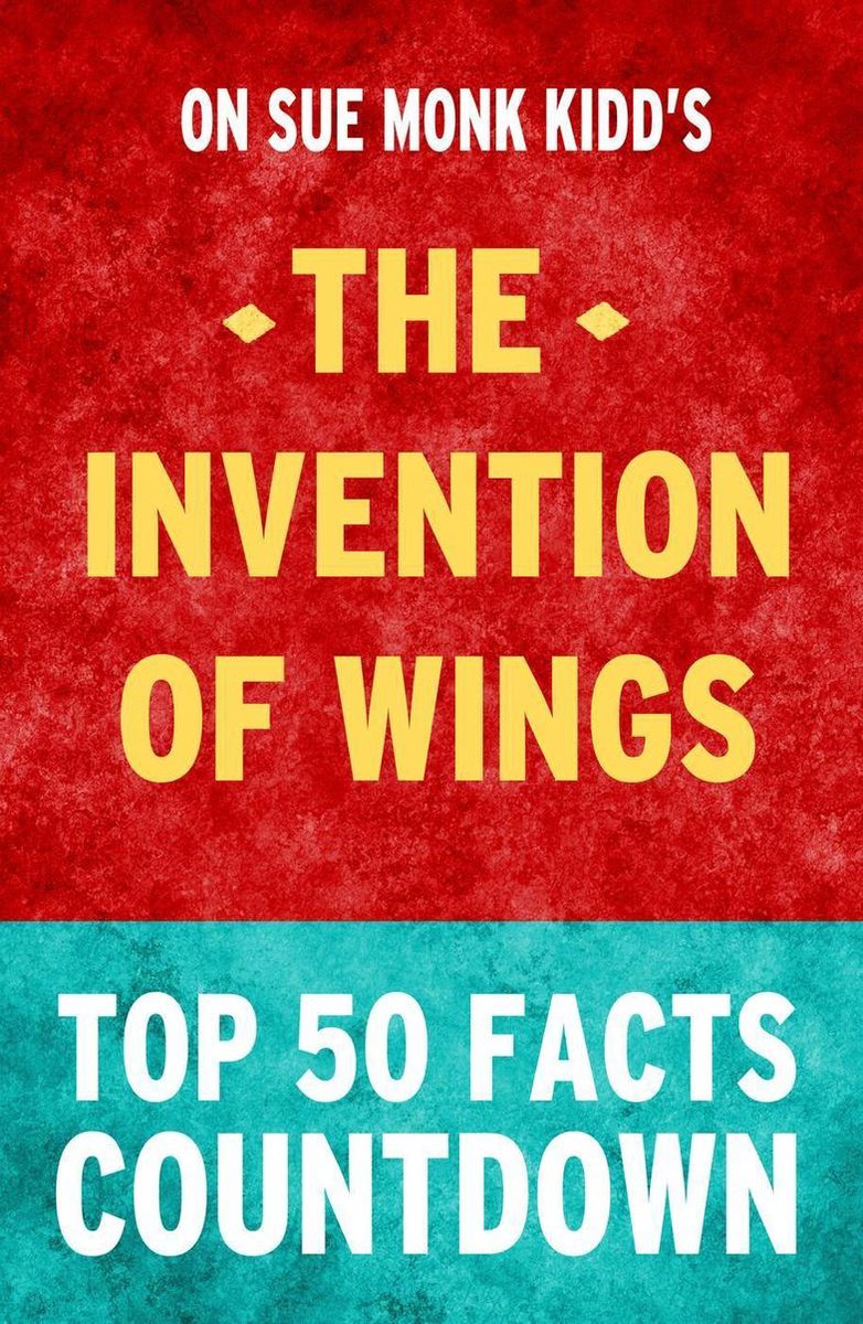 La invención de las alas: cuenta atrás de los 50 hechos principales