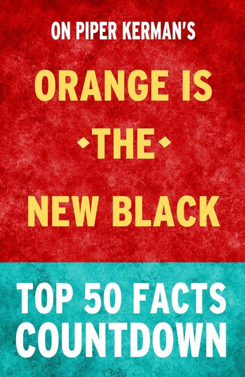El naranja es el nuevo negro: cuenta regresiva de los 50 hechos principales