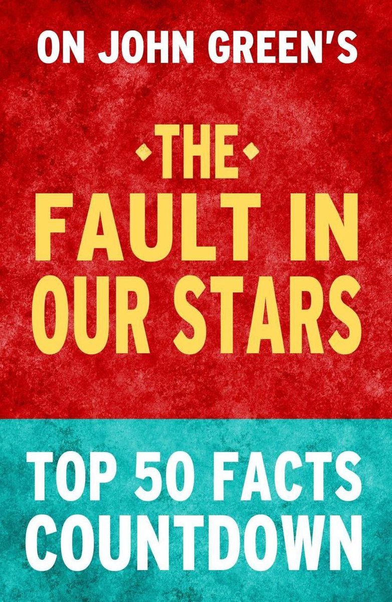 La culpa de nuestras estrellas: cuenta atrás de los 50 hechos principales