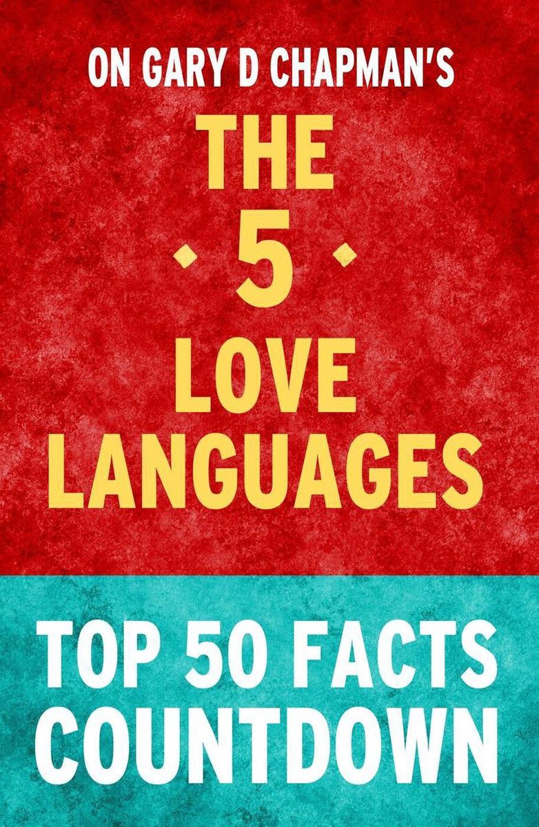 Los 5 lenguajes del amor: cuenta atrás de los 50 hechos principales