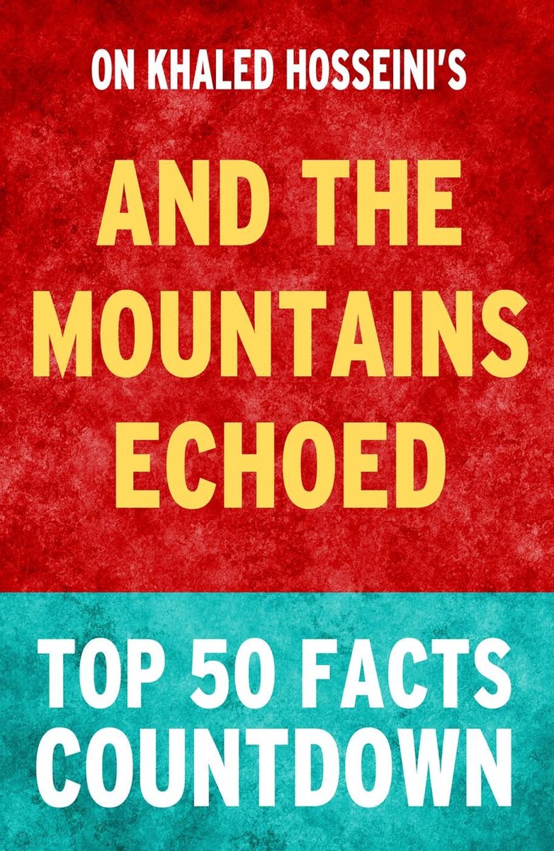 E le montagne echeggiavano: conto alla rovescia dei 50 fatti principali