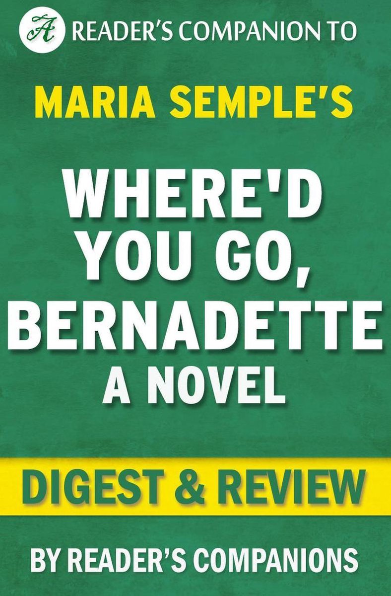 ¿A dónde fuiste, bernadette por maria simple digest review?