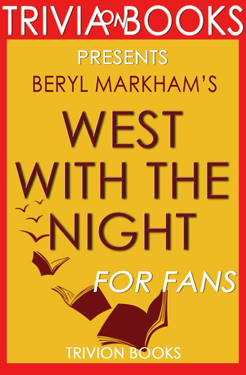 Trivia: oeste con la noche: por beryl markham (trivia-on-books)