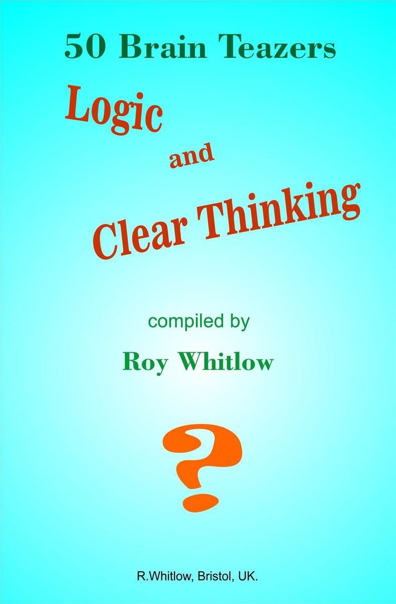 Lógica y pensamiento claro: 50 acertijos