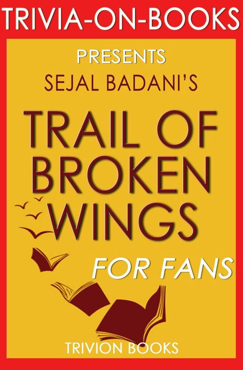 El rastro de las alas rotas de Sejal Badani (trivia-en-libros)