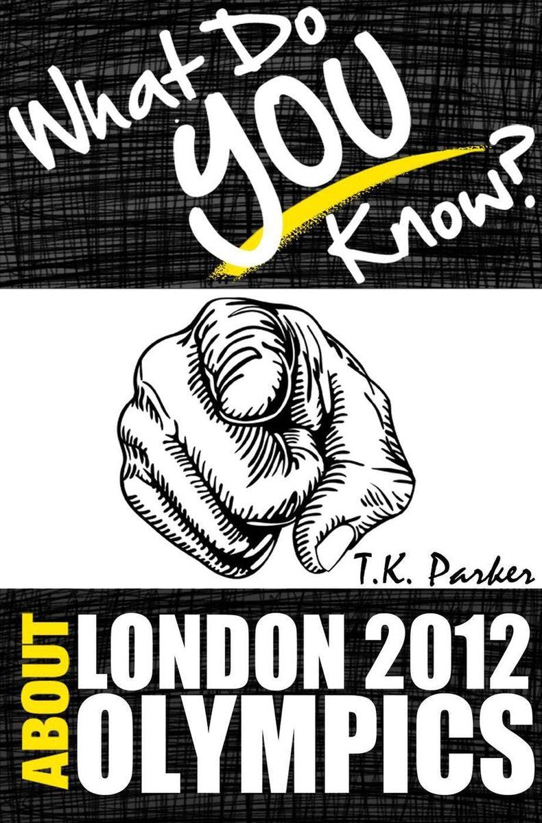 ¿Qué sabes sobre los Juegos Olímpicos de Londres 2012? El libro no autorizado del juego de preguntas y respuestas sobre los hechos de los Juegos Olímpicos de Londres 2012.