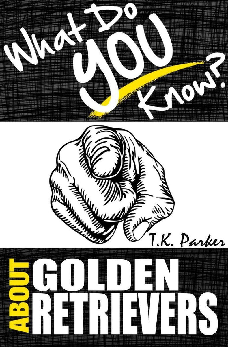 ¿Qué sabes sobre los golden retrievers? el libro del juego de preguntas y respuestas no autorizado sobre los hechos de los golden retrievers