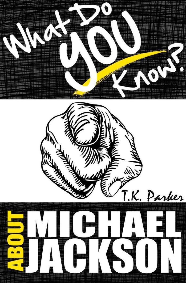 ¿Qué sabes sobre Michael Jackson? el libro del juego de preguntas y respuestas no autorizado sobre los hechos de michael jackson