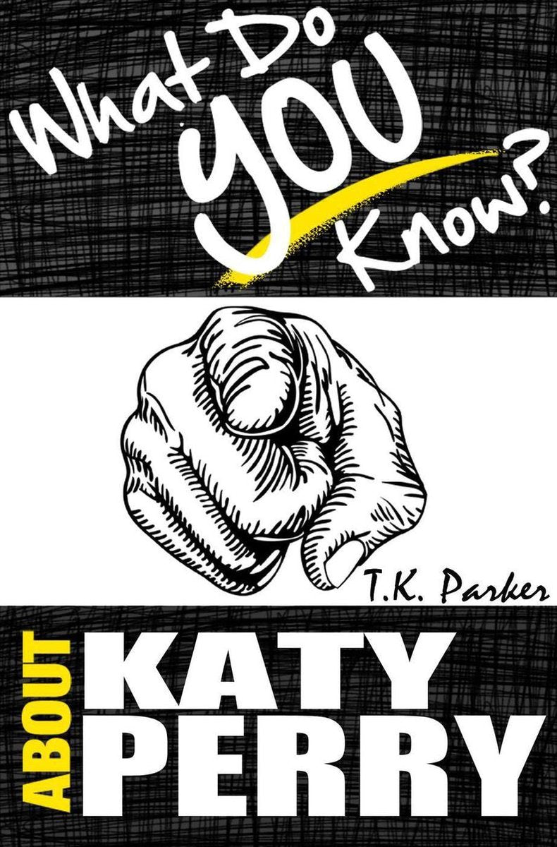 Ty, ¿qué sabes sobre Ka Perry? - el libro del juego de preguntas y respuestas no autorizado sobre datos de ka perry