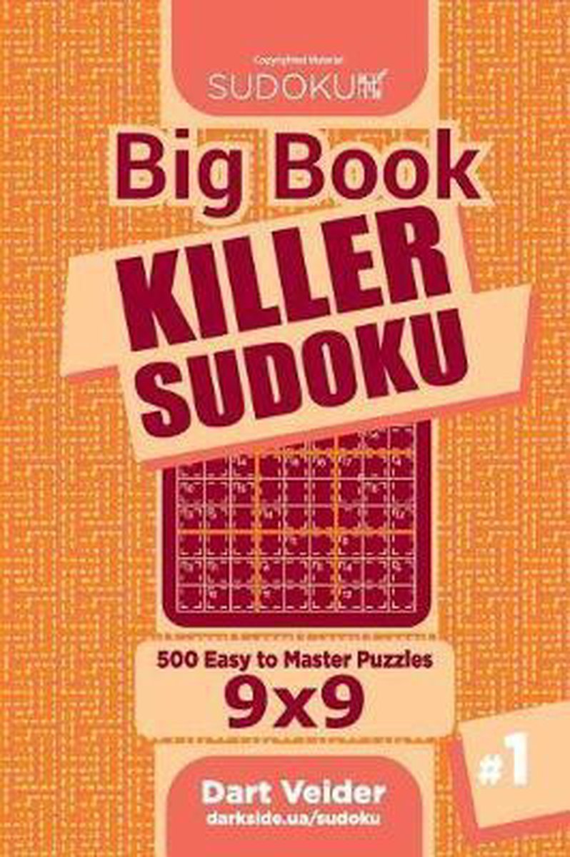 Big book killer sudoku- big book killer sudoku - 500 easy to master puzzles 9x9 (volume 1)
