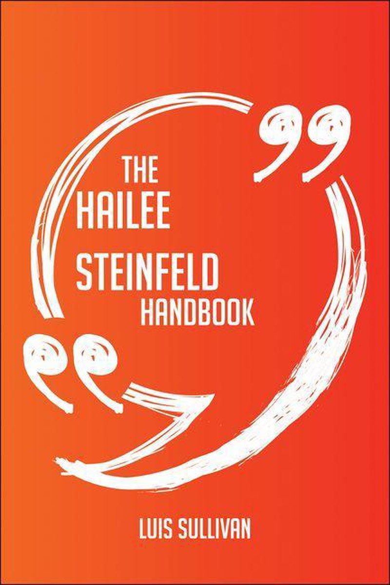 El manual de hailee steinfeld: todo lo que necesita saber sobre hailee steinfeld