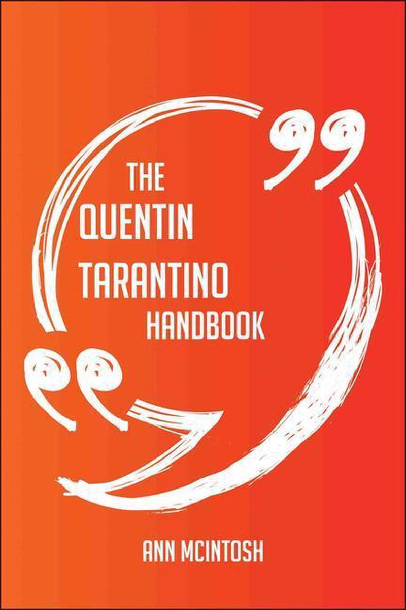 Il manuale di Quentin Tarantino: tutto quello che devi sapere su Quentin Tarantino