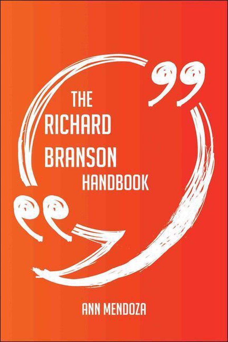 El manual de Richard Branson: todo lo que necesita saber sobre Richard Branson