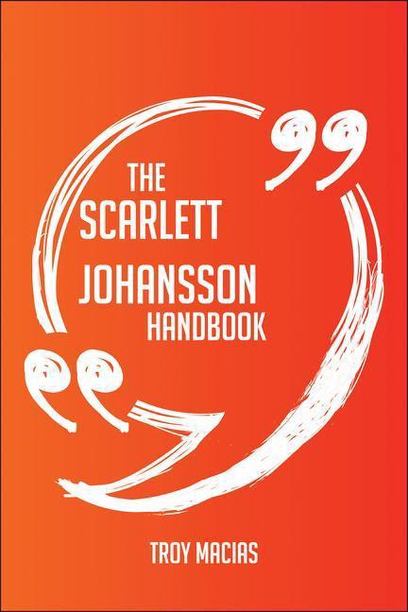 El manual de Scarlett Johansson: todo lo que necesita saber sobre Scarlett Johansson