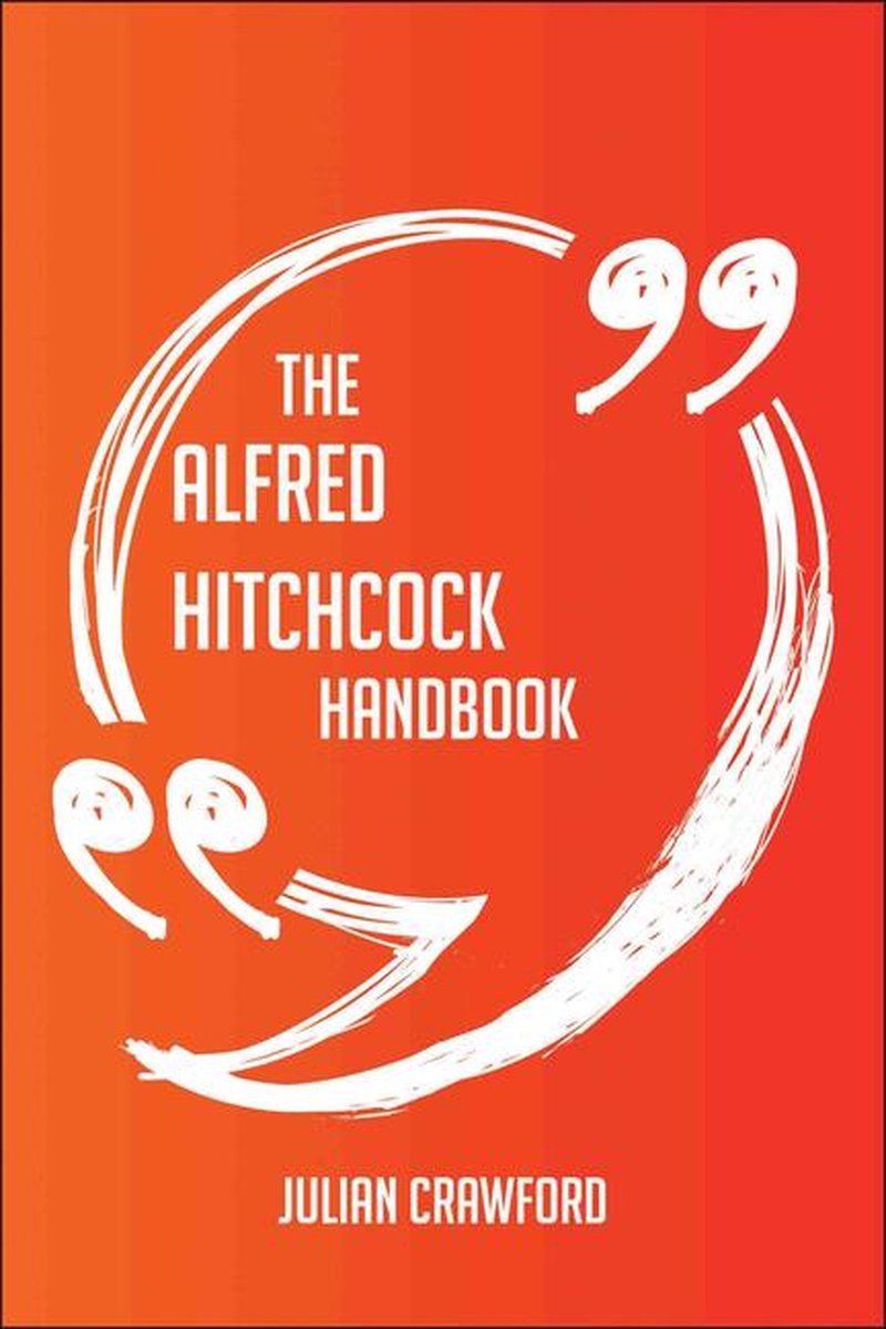 El manual de Alfred Hitchcock: todo lo que necesita saber sobre Alfred Hitchcock