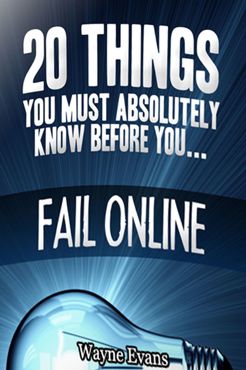 20 cose che devi assolutamente sapere prima di fallire online