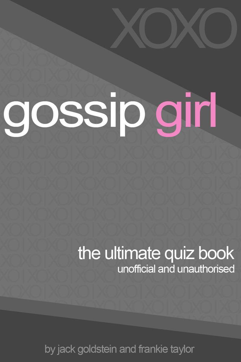 Gossip Girl: el libro de preguntas definitivo