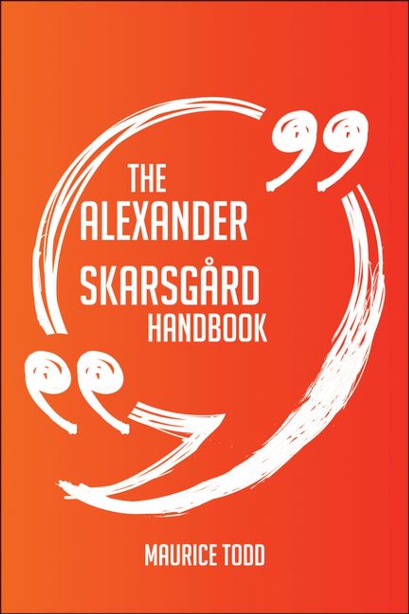 El manual de alexander skarsgård: todo lo que necesita saber sobre alexander skarsgård