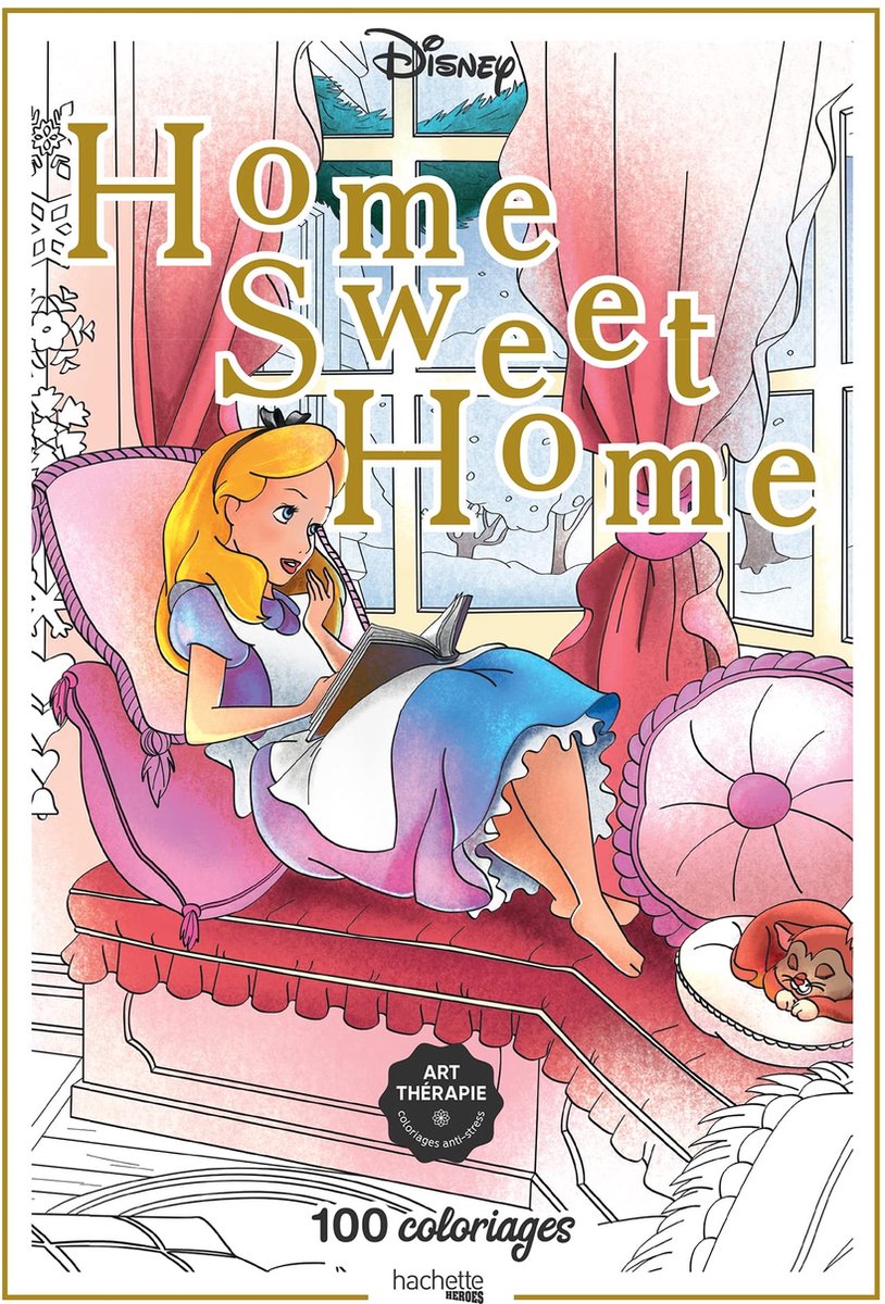 Eroi Hachette Disney Casa Dolce Casa 100 coloriages - libro da colorare per adulti