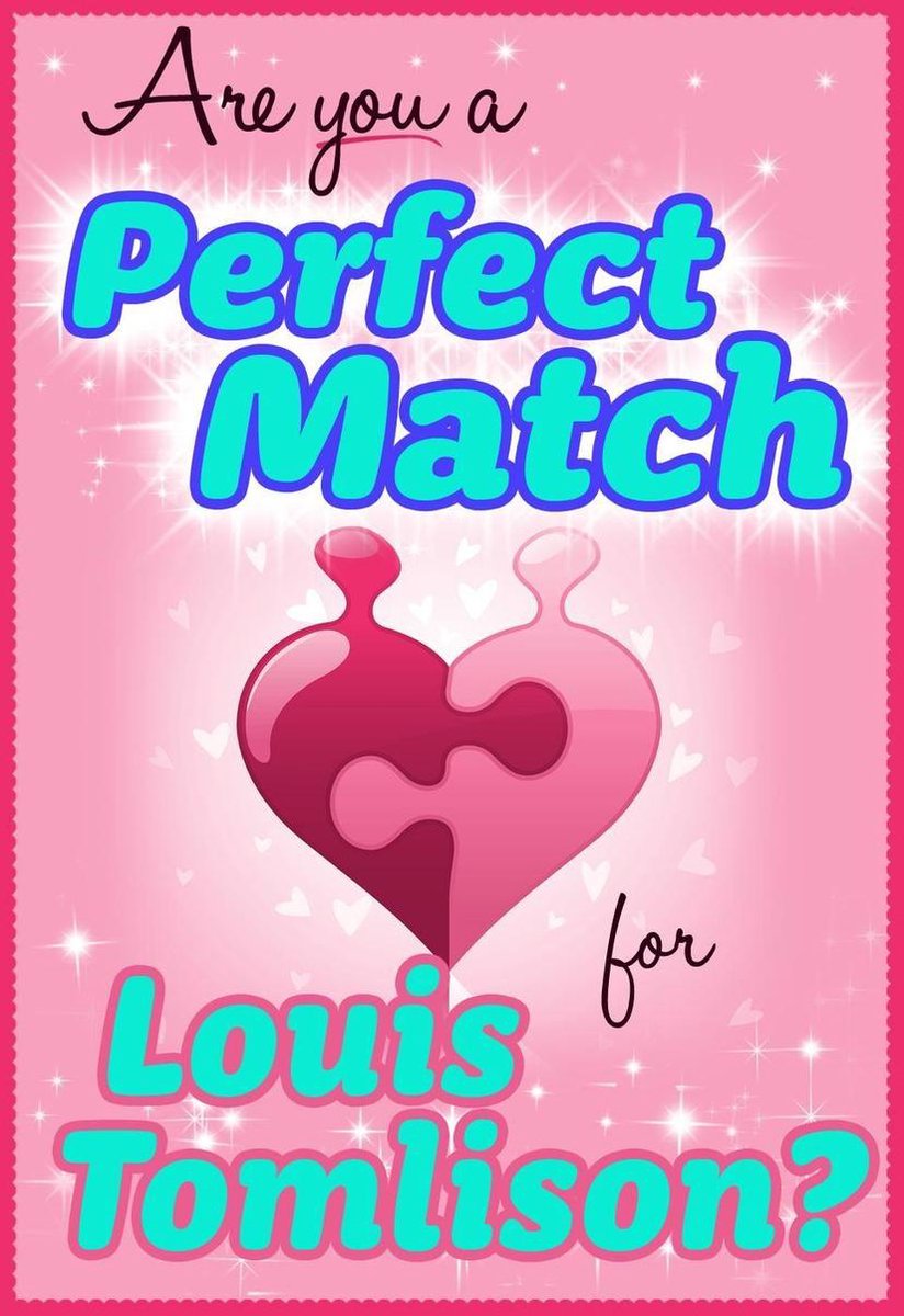 Ty, ¿eres la pareja perfecta para Louis Tomlinson? - Libro de juegos de preguntas y respuestas de amor personal interactivo 100% no oficial y no autorizado