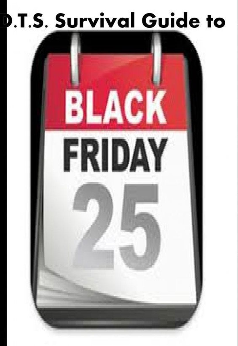 La guía de supervivencia de D.t.s. para el Black Friday