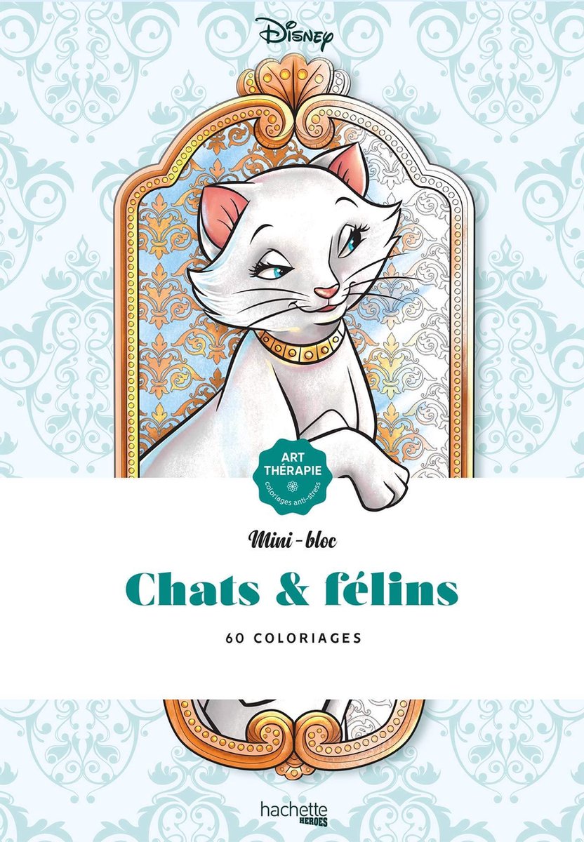 Hachette heroes disney mini bloc chats et félins - - libro para colorear para adultos