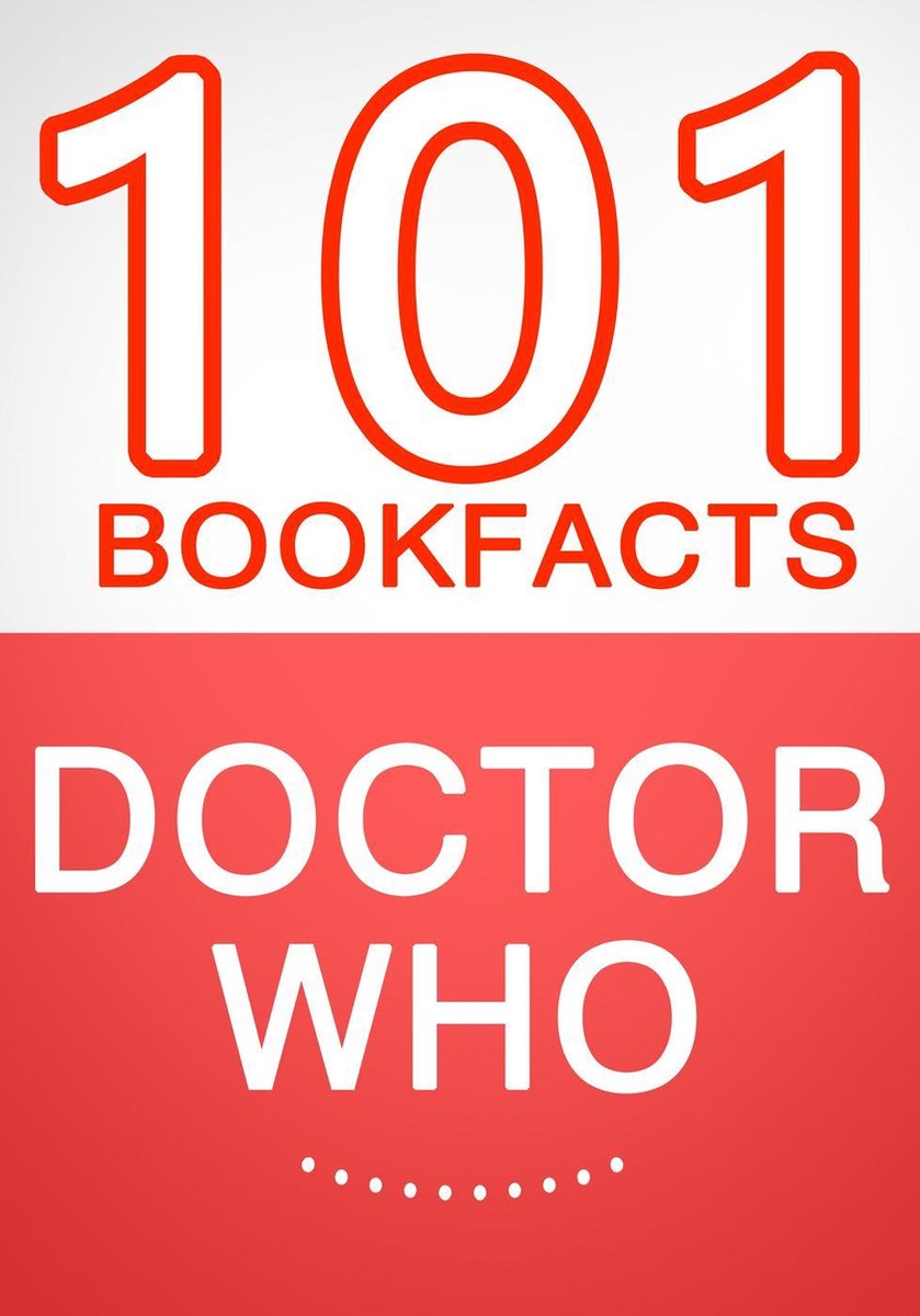Doctor Who: 101 datos sorprendentes que no sabías