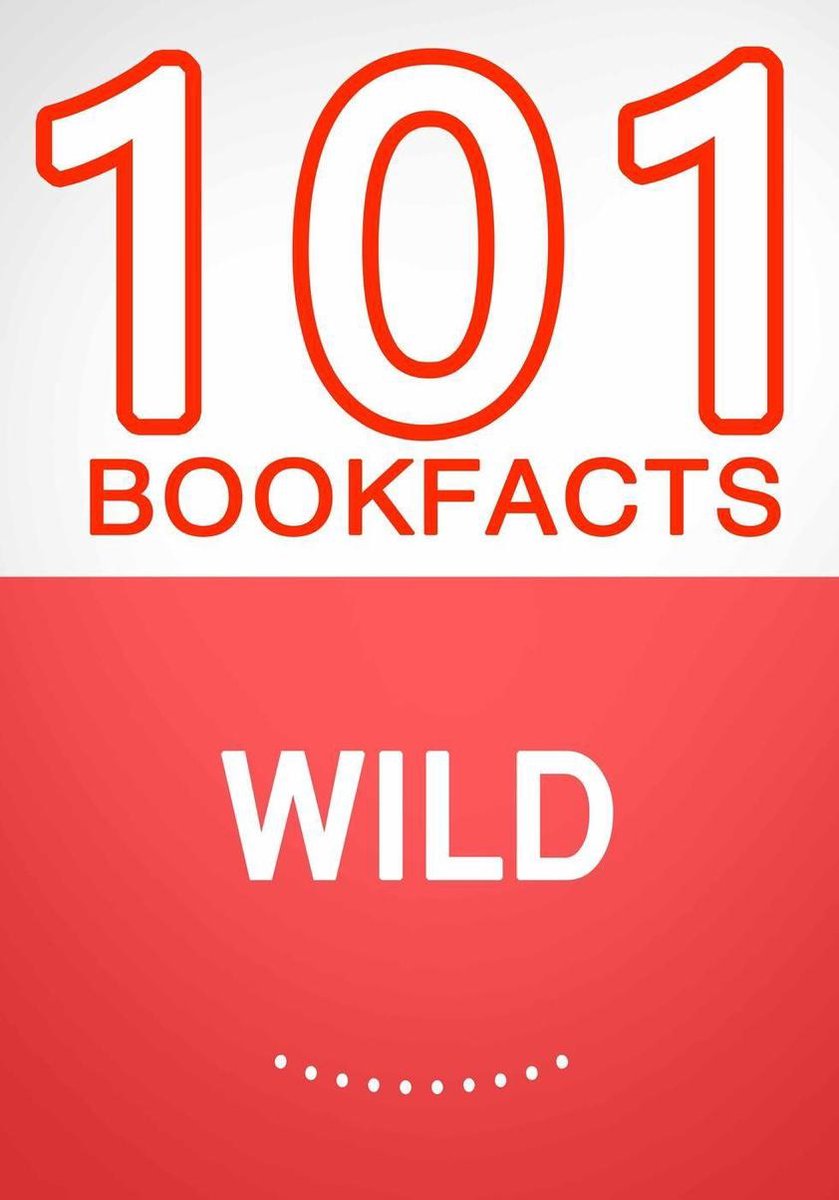 Salvaje – 101 datos sorprendentes que no sabías
