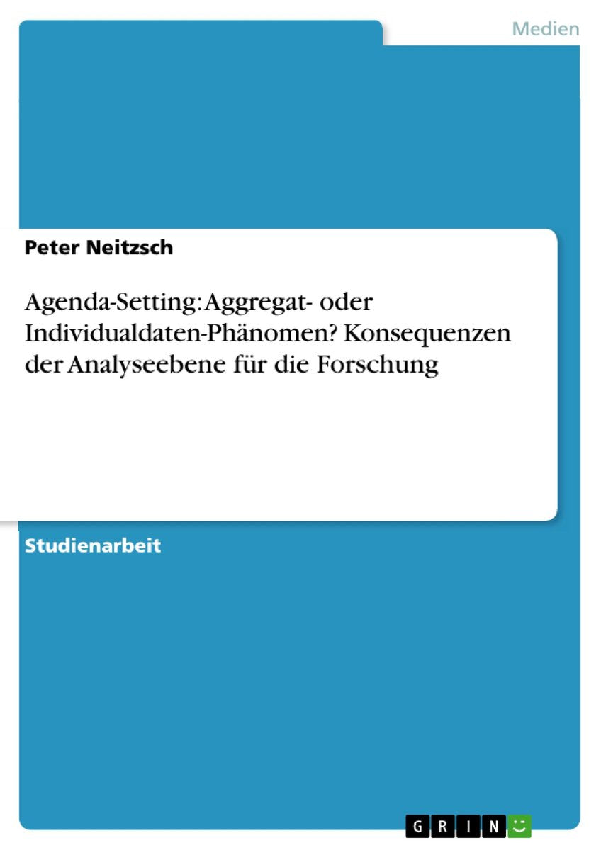 Agenda-setting: aggregat- oder individualdaten-phänomen? konsequenzen der analyseebene für die forschung